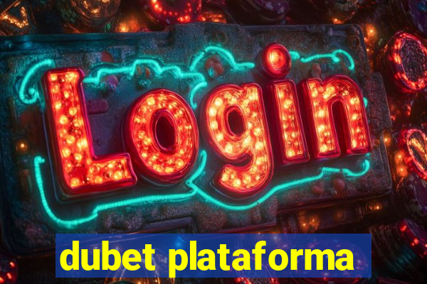 dubet plataforma